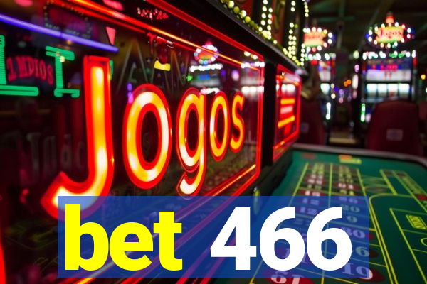 bet 466